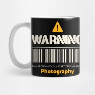 Warning may spontaneously start talking about photography Mug